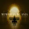 Memorias de Asia - Música de Meditación Oriental, Flor de Loto, Mente Zen en Armonía album lyrics, reviews, download
