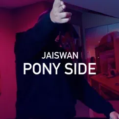 Pony Side - Single by Jaiswan album reviews, ratings, credits