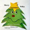 Merry Christmas Polka - Single album lyrics, reviews, download