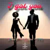 I Got You - Single (feat. T.F.O. & Lyphe) - Single album lyrics, reviews, download