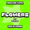 Flowers (Sped Up Version) - Single album lyrics, reviews, download