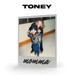 Momma - Single by Toney album reviews, ratings, credits