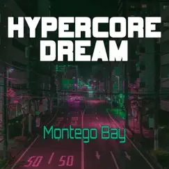 Montego Bay (Nightcore Mix) - Single by Hypercore Dream album reviews, ratings, credits