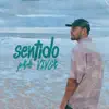 Sentido pra Viver - Single album lyrics, reviews, download
