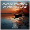 Peaceful Relaxation, Restful Calm Music album lyrics, reviews, download