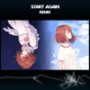 Start Again (Remix) [feat. NILA] - Single album lyrics, reviews, download