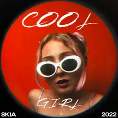 Cool Girl - Single by SKIA album reviews, ratings, credits