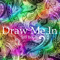 Draw Me In - Single by Jeff Booth album reviews, ratings, credits