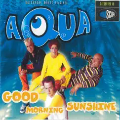 Good Morning Sunshine - EP by Aqua album reviews, ratings, credits