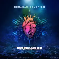 Coração Colorido (feat. Luiz Marcelo Pinheiro & Marcelo Maia) - Single by Murahead album reviews, ratings, credits