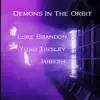 Demons In the Orbit (feat. Luke Brandon & Yung Tinsley) - Single album lyrics, reviews, download