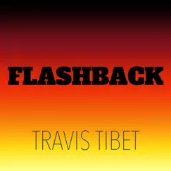 Flashback by Travis Tibet album reviews, ratings, credits