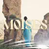 Moises - Single album lyrics, reviews, download