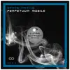 Perpetuum Mobile - Single album lyrics, reviews, download