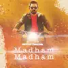 Madham Madham - Single album lyrics, reviews, download