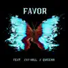 Favor (feat. Xay Hill & QweenK) - Single album lyrics, reviews, download