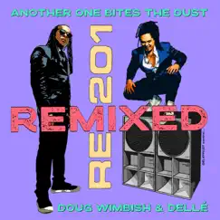 Another One Bites the Dust (Remixed) - EP by RE201, Doug Wimbish & Dellé album reviews, ratings, credits