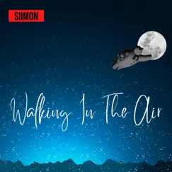 Walking In the Air - Single by SIIMON album reviews, ratings, credits