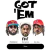 GOT EM (feat. Presidential Grizz & Van Gammon) [Radio Edit] - Single album lyrics, reviews, download
