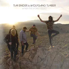 When the World Stops - Single by Tim Snider & Wolfgang Timber album reviews, ratings, credits