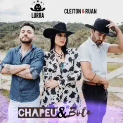Chapéu e Bota - Single by Cleiton e Ruan & LURRA DJ album reviews, ratings, credits