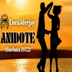 Anidote - Single by LucaJdeejay album reviews, ratings, credits