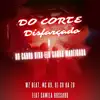 Do Corte Disfarçado X no Carro Bixo Ela Ganha Madeirada (feat. Camila Rossado) - Single album lyrics, reviews, download