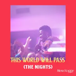 This World Will Pass (The Nights) - Single by BLESS KOGGE album reviews, ratings, credits