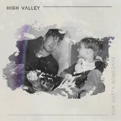 Run Outta Somedays - Single by High Valley album reviews, ratings, credits