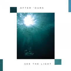 See the Light (feat. Kevin Mark Trail) - Single by After 'Ours album reviews, ratings, credits