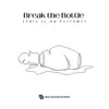 Break the Bottle (This is My Perfume) - Single album lyrics, reviews, download