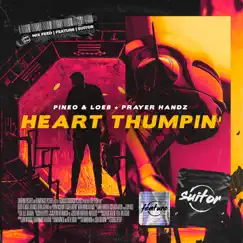 Heart Thumpin' - Single by PINEO & LOEB & Prayer Handz album reviews, ratings, credits