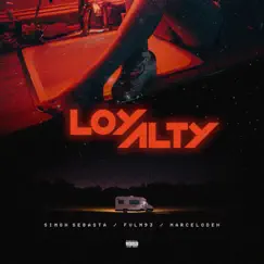 Loyalty (feat. FVLM93 & Marcelodeh) Song Lyrics