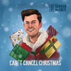 Can't Cancel Christmas - Single by Damian McGinty album reviews, ratings, credits