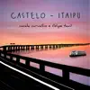 Castelo-Itaipu - Single album lyrics, reviews, download