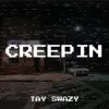 Creepin - Single album lyrics, reviews, download