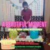 A Beautiful Moment (feat. Pahan sithru weerathunga) - Single album lyrics, reviews, download