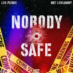 NOBODY SAFE (feat. NbtluhSammy) - Single by Luh Prince album reviews, ratings, credits