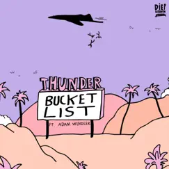 Bucket List (feat. Adam Wendler) - Single by Thunder album reviews, ratings, credits