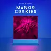 Mango Cookies - Single album lyrics, reviews, download