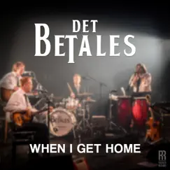 When I Get Home - Single by Det Betales album reviews, ratings, credits