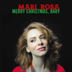 Merry Christmas, Baby - Single by Mari Rosa album reviews, ratings, credits