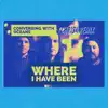 Where I Have Been (Chris Ragone Remix) - Single album lyrics, reviews, download