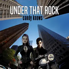 Candy Knows - Single by Under That Rock album reviews, ratings, credits