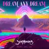 Dream Any Dream (feat. Eko Zu) - Single album lyrics, reviews, download
