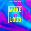 Make It Loud - Single album lyrics, reviews, download