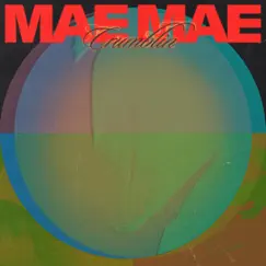 Crumblin - Single by Mae Mae album reviews, ratings, credits