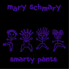 Smarty Pants by Mary Schmary album reviews, ratings, credits