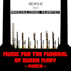 Music for the Funeral of Queen Mary - March (epic brass version) Song Lyrics