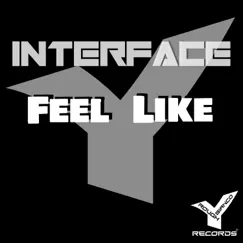 Feel Like - Single by Interface album reviews, ratings, credits